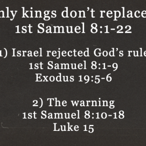 Earthly kings don’t replace God – Jeff Mann 02-08-26
