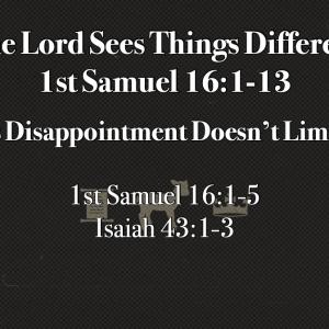 The Lord sees things different – Jeff Mann 02-22-2026