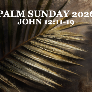 Palm Sunday – Jeff Mann 03-29-26